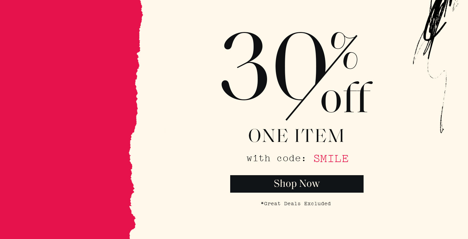 30% off One Item with code SMILE