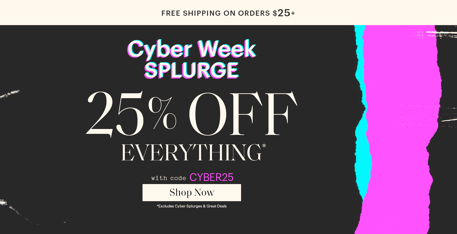 25% off Sitewide + Free Ship Over $25  with code CYBER25  Excludes items ending .98