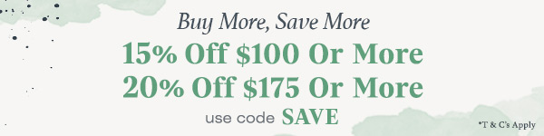 Save 15% on Orders over $100 or 20% on orders over $175 with code SAVE